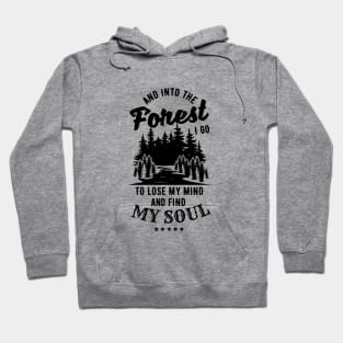 Into the Forest I Go Hoodie